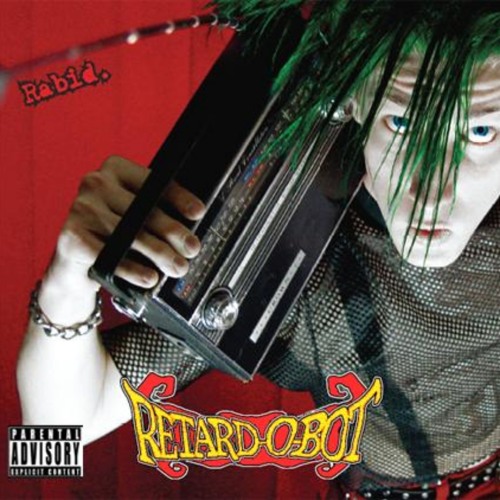 Retard-O-Bot - Rabid (2004 Version)