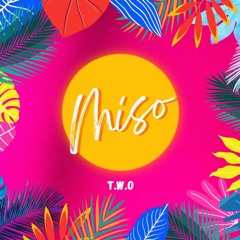 Miso - T.W.O feat. YSO CERiOUS