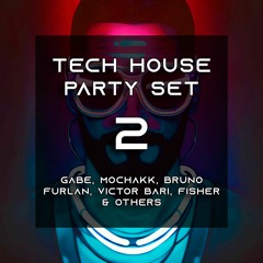 Tech House Party Set 2 - Gabe, Mochakk, Bruno Furlan, Victor Bari, Fisher & Others