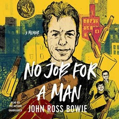 GET [EBOOK EPUB KINDLE PDF] No Job for a Man: A Memoir by  John Ross Bowie,John Ross