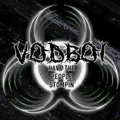 VOIDBOI - HAVE THE PEOPLE STOMPIN'
