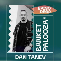 Banketpalooza* Radio Show by Dan Tanev 02.07.2023