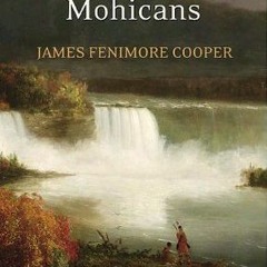 [Book] PDF Download The Last of the Mohicans BY James Fenimore Cooper