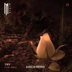 MitiS - Try feat. RØRY (ERAKAI Remix)