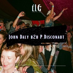 Live from Éalú Le Grá 2022 - John Daly B2B P. Disconaut