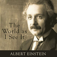 FREE PDF 📂 The World as I See It by  Albert Einstein,Pete Cross,LLC Dreamscape Media