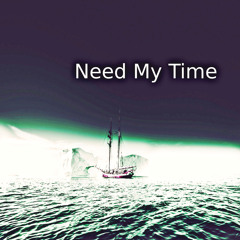 Need My Time