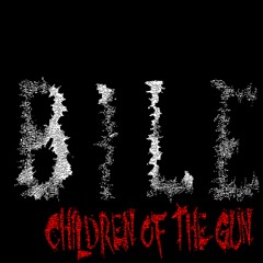 Bile - Children Of The Gun