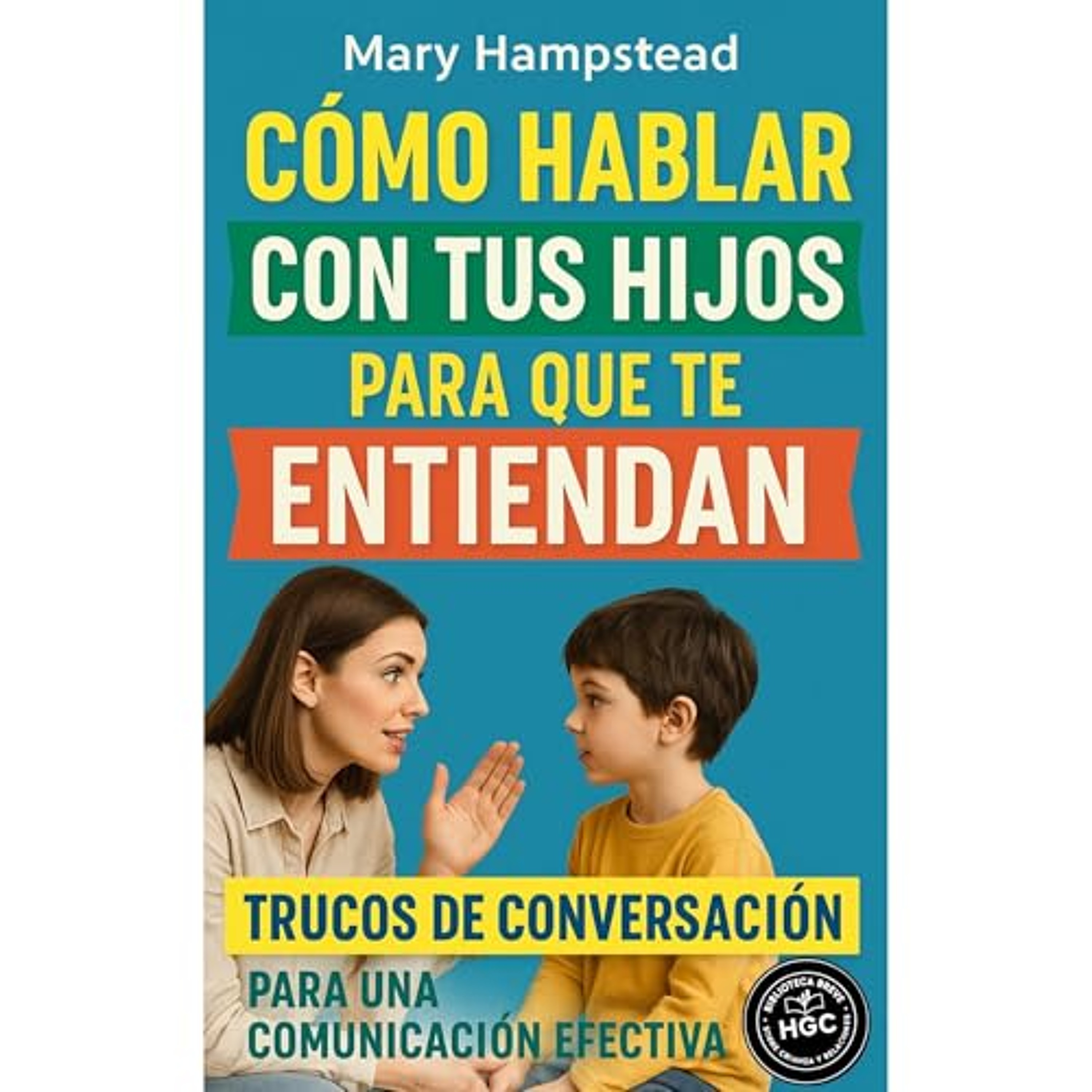 Cómo hablar con tus hijos para que te entiendan (Audiolibro) | Prueba Gratis