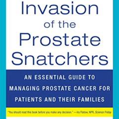 [View] EPUB 💑 Invasion of the Prostate Snatchers: An Essential Guide to Managing Pro