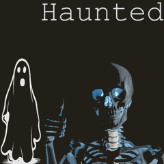 Haunted