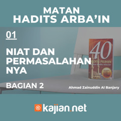 Hadits Arbain Nawawi 01 - Niat Dan Permasalahannya 02 - Ahmad Zainuddin Al Banjary