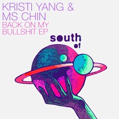 Kristi Yang & Ms. Chin - Back On My Bullshit