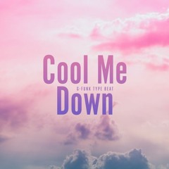 Cool Me Down (Modern G-Funk Type Beat)