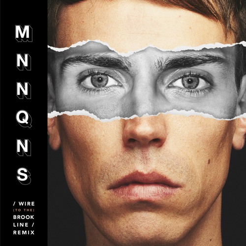 MNNQNS - Wire (Brook Line Remix)