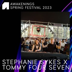 Stephanie Sykes & Tommy Four Seven - Awakenings Spring Festival 2023