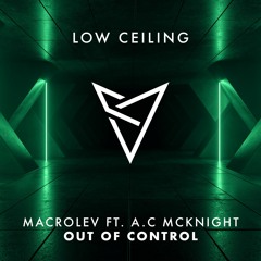 MACROLEV ft. A.C MCKNIGHT - OUT OF CONTROL