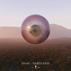 Premiere: Stoac - Naked Eyes [Infinite Depth]