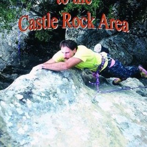 Stream Read Rock Climbing Guide to the Castle Rock Area by