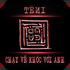 CHẠY VỀ KHÓC VỚI ANH = DJ TENi (Free Download)