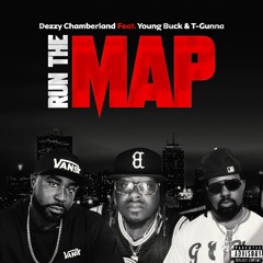 Dezzy Chamberland - Run The Map Ft Young Buck & T-Gunna