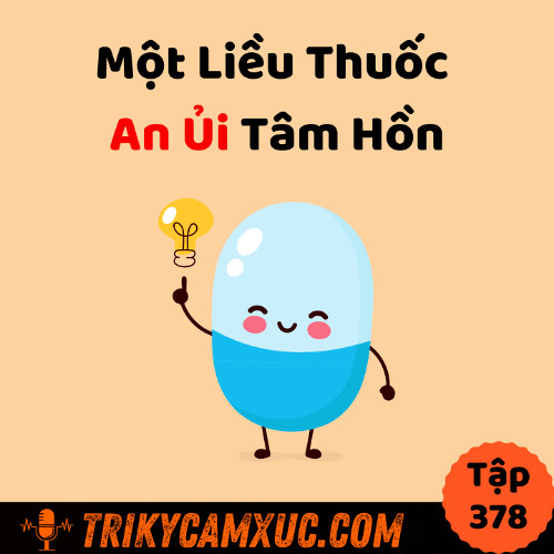 Tập 378: Một Liều Thuốc An Ủi Tâm Hồn