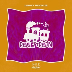 Lenny Ruckus - Rave Train - Extended Mix