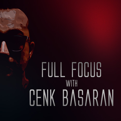 Cenk Basaran - Full Focus On Di.FM Trance Channel - Episode 079 - March 2024