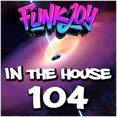 funkjoy - In The House 104