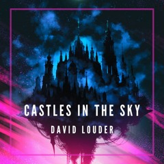 David Louder - Castles In The Sky