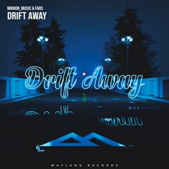Mirror_Music & FARS - Drift Away