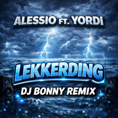 Lekkerding -  Alessio ft.Yordi (DJ BONNY REMIX)
