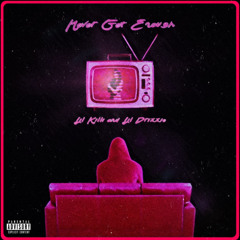 Never Get Enough (Feat. Lil Drizzie)