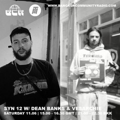 Syn12 w/ Dean Banks and Vesarchie -  11th June 2022