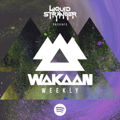 Liquid Stranger's WAKAAN Weekly