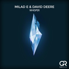 Milad E & David Deere - Whisper (Original Mix)