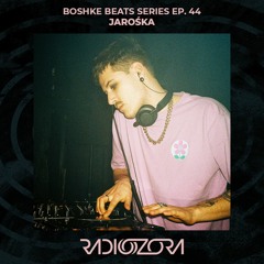 Jarośka | Boshke Beats Series Ep. 44 | 29/04/2022