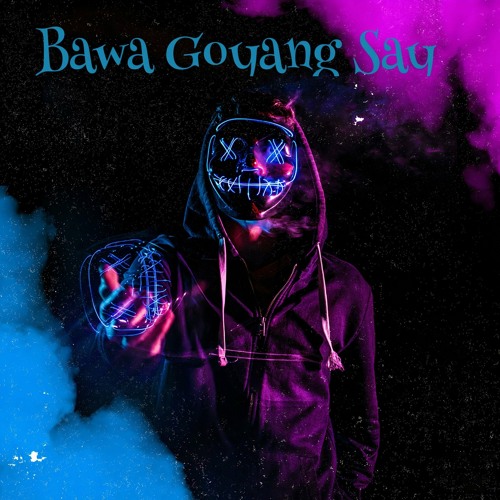 Bawa Goyang Say (Dance) (Remix)