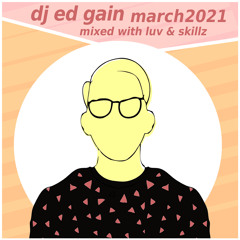 DJ Ed Gain In The Mix March 2021