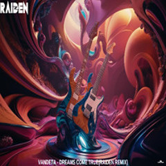 Vandeta - Dreams Come True (Raiden Remix)