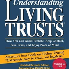 [READ] EPUB 📭 Understanding Living Trusts: How You Can Avoid Probate, Keep Control,