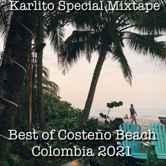 Karlito Special Mixtape - Best of Costeño Beach // Colombia 2021