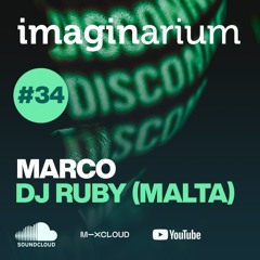The Imaginarium #34 Feat Marco & DJ Ruby (Malta)