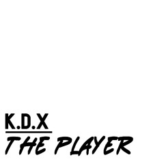 The Player K.D.X