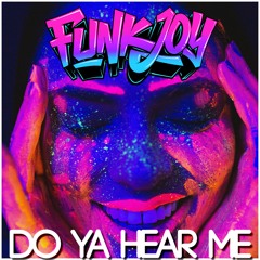 funkjoy - Do Ya Hear Me