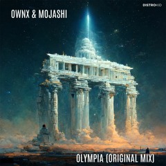 OWNX & Mojashi - Olympia (Original Mix)
