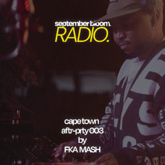 Cape Town AFTR-PRTY 003 Mix by FKA MASH