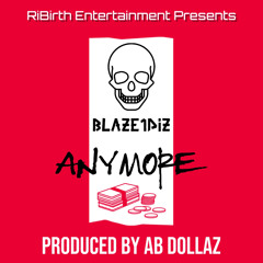 Anymore By Blaze