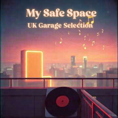 My Safe Space - UK Garage Selection