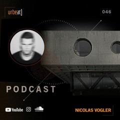 Urbeat Podcast 046 [Nicolas Vogler]